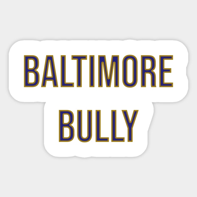 Baltimore Bully - Baltimore Ravens Sticker by Amrskyyy